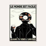 Le monde est facile quand tu vises l'Univers