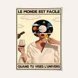 Le monde est facile quand tu vises l'Univers