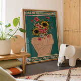 « Pas de rétroviseurs, je vois la vie en fleurs » — Art Print encadré, mise en situation 1