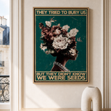 “They tried to bury us, but they didn't know we were seeds” — cotton-linen canvas, lifestyle A