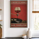 « S'enivrer de musique? Sans modération » — Art Print encadré, mise en situation 2