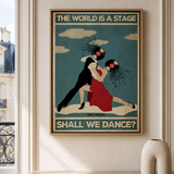 “The world is a stage, shall we dance?” — cotton-linen canvas, lifestyle A
