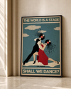 The world is a stage, shall we dance?