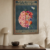 « Plus de couleurs dans la matière grise, pour que la Raison ait du cœur » — Art Print encadré, mise en situation 1