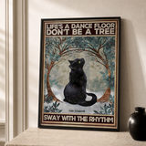 “Life's a dance floor don't be a tree, sway with the rhythm” — cotton-linen canvas, lifestyle B