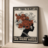“They tried to bury us, but they didn't know we were seeds — Atelier” — cotton-linen canvas, lifestyle B