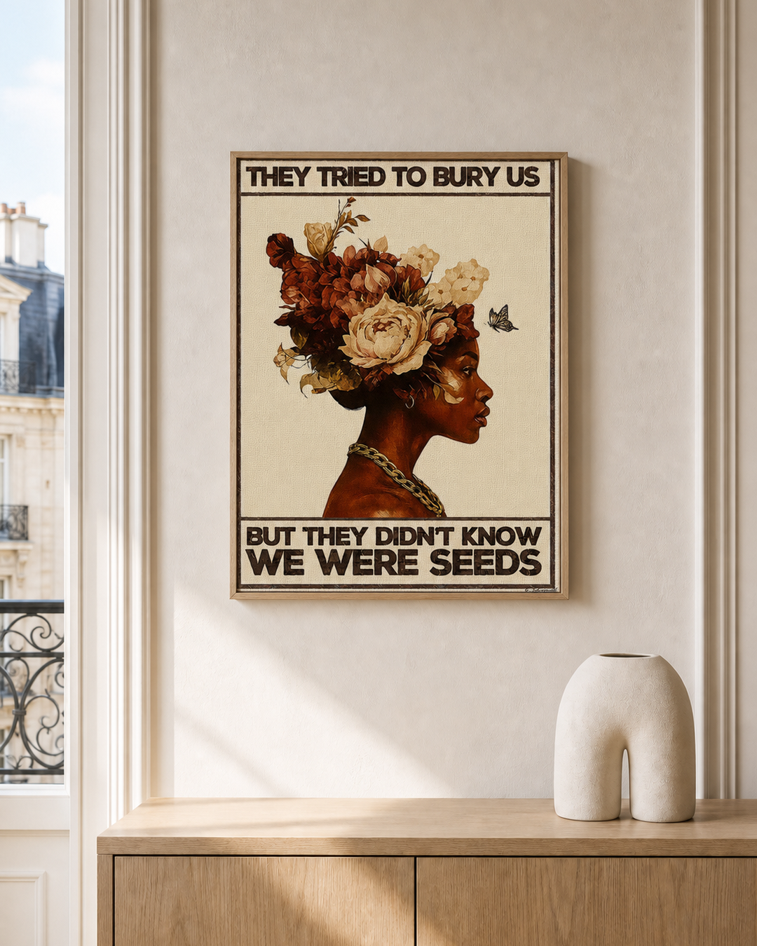“They tried to bury us, but they didn't know we were seeds — Crème & Sable” — cotton-linen canvas, lifestyle A