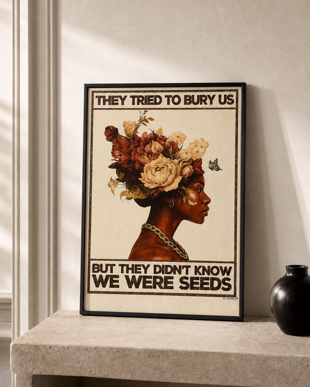 “They tried to bury us, but they didn't know we were seeds — Crème & Sable” — cotton-linen canvas, lifestyle B