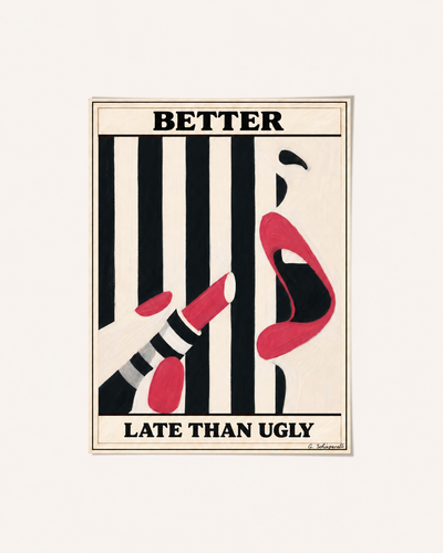 Better late than ugly