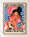 Not everything needs a reaction