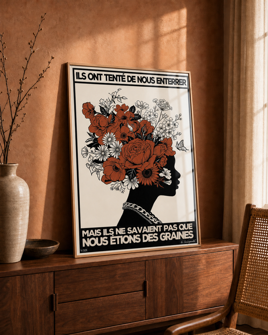« Ils ont tenté de nous enterrer, mais ils ne savaient pas que nous étions des graines — Atelier » — Art print encadré sous verre, mise en situation 2