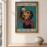 « Jamais mieux fleuri que par soi-même » — Art Print encadré sous verre, mise en situation 1