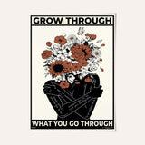 Grow through what you go through