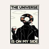 The universe is on my side