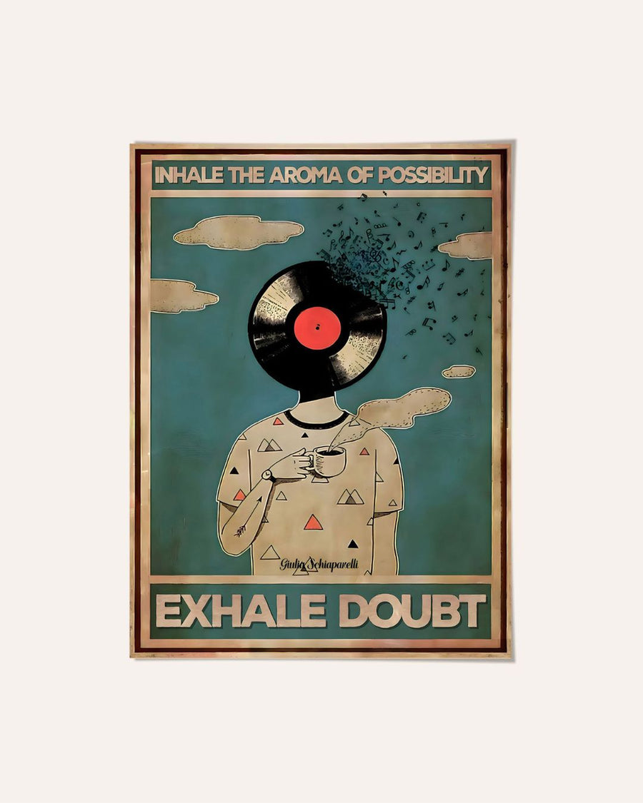 Inhala el aroma de la posibilidad, exhala la duda 