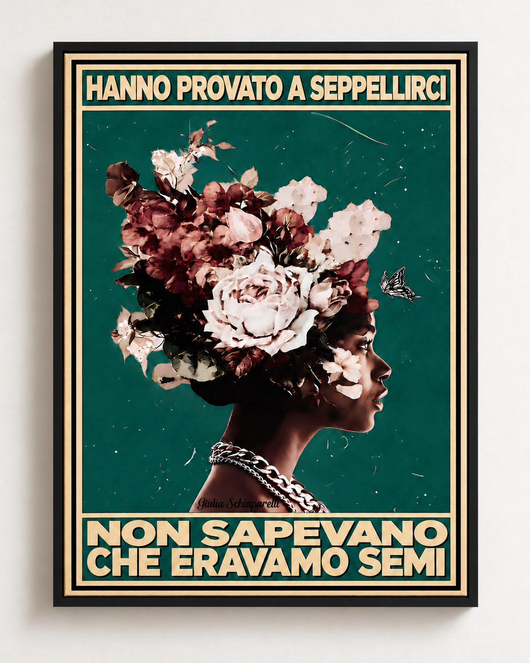 Hanno provato a seppellirci, non sapevano che eravamo semi — Cornice decorativa non inclusa