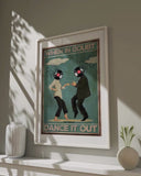 Wenn du Zweifel hast, tanz es heraus 