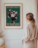 Sie versuchten, uns zu begraben, aber sie wussten nicht, dass wir Samen waren 