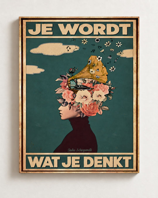 Je wordt wat je denkt — Decoratieve lijst en interieur niet inbegrepen